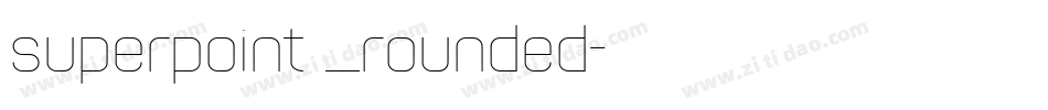 superpoint _rounded字体转换